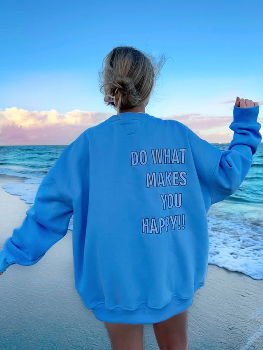Do What Makes You Happy Embroider Sweatshirt